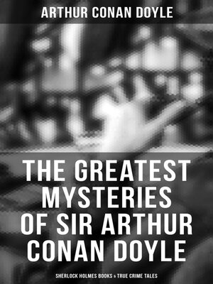cover image of The Greatest Mysteries of Sir Arthur Conan Doyle